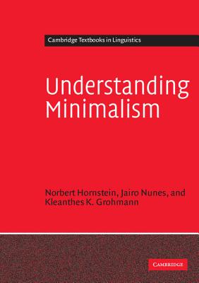 Understanding Minimalism - Hornstein, Norbert, and Nunes, Jairo, and Grohmann, Kleanthes K.