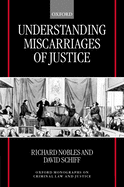 Understanding Miscarriages of Justice: Law, the Media, and the Inevitability of Crisis