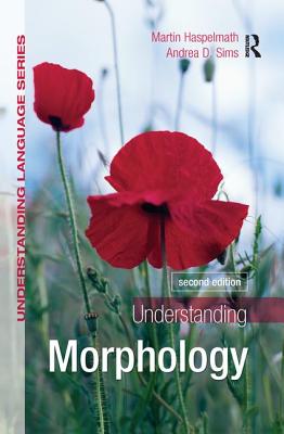 Understanding Morphology - Haspelmath, Martin, and Sims, Andrea