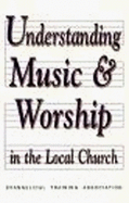 Understanding Music and Worship in the Local Church - Whaley, Vernon