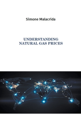 Understanding Natural Gas Prices - Malacrida, Simone