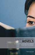 Understanding Novels: A Lively Exploration of Literary Form and Technique