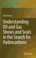 Understanding Oil and Gas Shows and Seals in the Search for Hydrocarbons