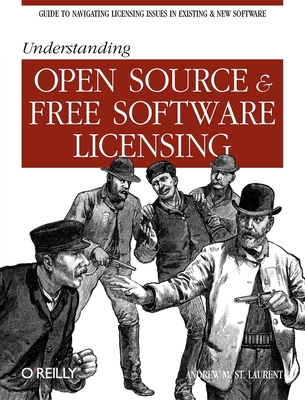 Understanding Open Source & Free Software Licensing - Laurent, Andrew M St