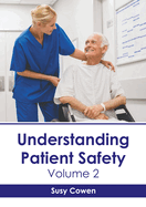Understanding Patient Safety: Volume 2