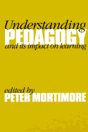 Understanding Pedagogy: And Its Impact on Learning