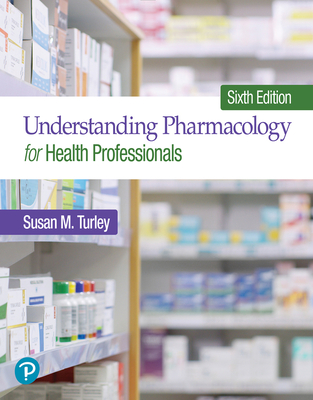 Understanding Pharmacology for Health Professionals - Turley, Susan