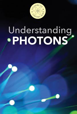 Understanding Photons - Fields, B H, and Bortz, Fred