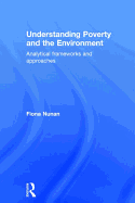 Understanding Poverty and the Environment: Analytical frameworks and approaches