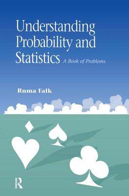 Understanding Probability and Statistics: A Book of Problems - Falk, Ruma