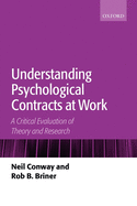 Understanding Psychological Contracts at Work: A Critical Evaluation of Theory and Research