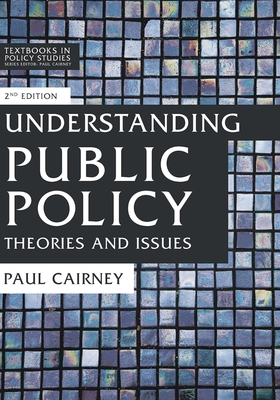 Understanding Public Policy: Theories and Issues - Cairney, Paul