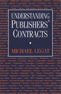 Understanding Publishers' Contracts - Legat, Michael