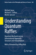 Understanding Quantum Raffles: Quantum Mechanics on an Informational Approach: Structure and Interpretation