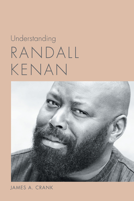 Understanding Randall Kenan - Crank, James A