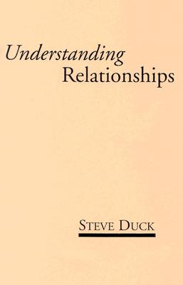 Understanding Relationships - Duck, Steve, Dr.