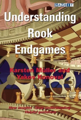 Understanding Rook Endgames - Muller, Karsten, and Konoval, Yakov