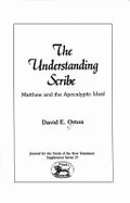 Understanding Scrib Matthew and the Apoc: Matthew and the Apocalyptic Ideal - Orton, David E