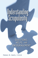 Understanding Scrupulosity: Questions, Helps, and Encouragement