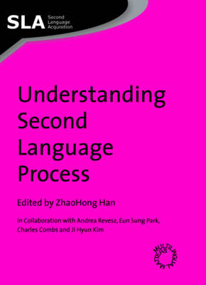 Understanding Second Language Process - Han, Zhaohong (Editor)