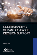 Understanding Semantics-Based Decision Support