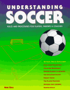 Understanding Soccer: Rules & Procedures for Players, Parents & Coaches - Kira, Gene