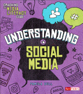 Understanding Social Media (Cracking the Media Literacy Code)