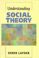 Understanding Social Theory - Layder, Derek
