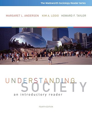 Understanding Society: An Introductory Reader - Andersen, Margaret L, and Logio, Kim A, Dr., and Taylor, Howard F