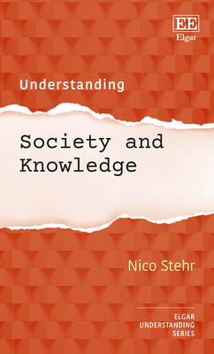 Understanding Society and Knowledge - Stehr, Nico