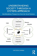 Understanding Society Through a Systems Approach: Interdisciplinary Perspectives from the Social Sciences
