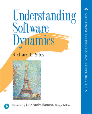 Understanding Software Dynamics - Sites, Richard
