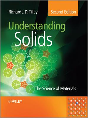 Understanding Solids: The Science of Materials - Tilley, Richard J. D.