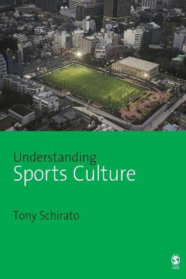 Understanding Sports Culture - Schirato, Tony