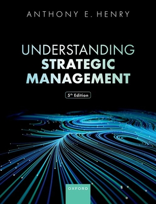 Understanding Strategic Management - Henry, Anthony E.