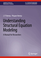 Understanding Structural Equation Modeling: A Manual for Researchers