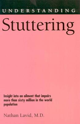 Understanding Stuttering - Lavid, M D Nathan