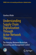 Understanding Supply Chain Digitalization Through Actor-Network Theory: The Interplay Between Blockchain, Accounting and Management Control