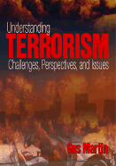 Understanding Terrorism: Challenges, Perspectives, and Issues - Martin, Gus