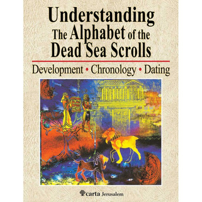 Understanding the Alphabet of the Dead Sea Scrolls - Yardeni, Ada