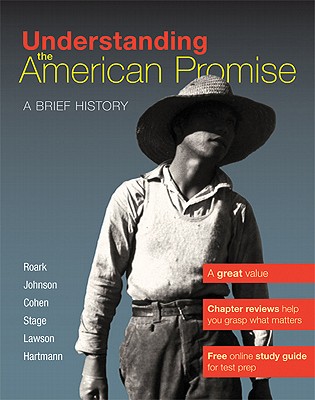 Understanding the American Promise: A Brief History - Roark, James L, and Johnson, Michael P, and Cohen, Patricia Cline