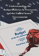 Understanding the Budget Policies & Processes of the United States Government: Fourteenth Edition