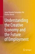 Understanding the Creative Economy and the Future of Employment