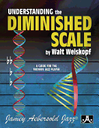 Understanding The Diminished Scale: A Guide for the Modern Jazz Player