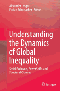 Understanding the Dynamics of Global Inequality: Social Exclusion, Power Shift, and Structural Changes