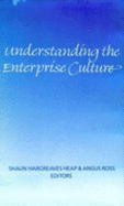 Understanding the Enterprise Culture: Themes in the Work of Mary Douglas - Heap, Shaun H, and Hargreaves Heap, Shaun, Professor (Editor), and Ross, Angus, Professor (Editor)