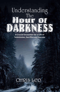 Understanding the Hour of Darkness: A Crucial Encounter for a Life of Submission Sacrifice and Success