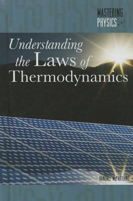 Understanding the Laws of Thermodynamics - McPartland, Randall