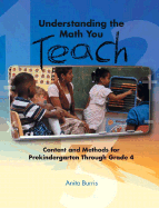 Understanding the Math You Teach: Content and Methods for Prekindergarten Through Grade Four