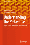 Understanding the Metaverse: Applications, Challenges, and the Future